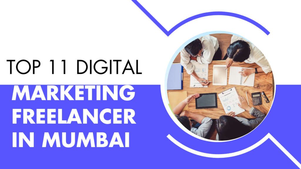 Top 11 digital marketing freelancer in mumbai